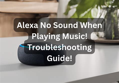 alexa no sound when playing music: Is it just a software glitch or is there more to the mystery?