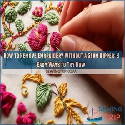 How to Remove Embroidery without a Seam Ripper: Creative Solutions to a Common Challenge